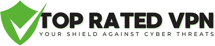 Top Rated VPN - Your Shield Against Cyber Threats